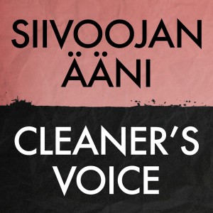 Siivoojan ääni - Cleaner's Voice